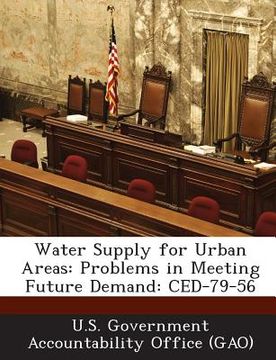 portada Water Supply for Urban Areas: Problems in Meeting Future Demand: Ced-79-56 (en Inglés)