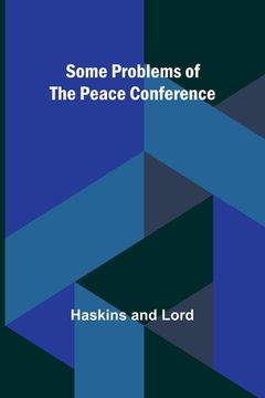 portada Some Problems of the Peace Conference (in English)