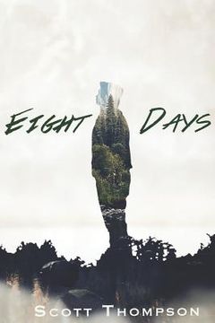portada Eight Days: An Adventure Into the Afterlife (en Inglés)