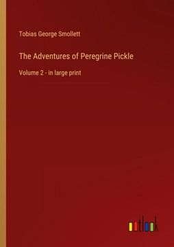 portada The Adventures of Peregrine Pickle: Volume 2 - in large print (en Inglés)