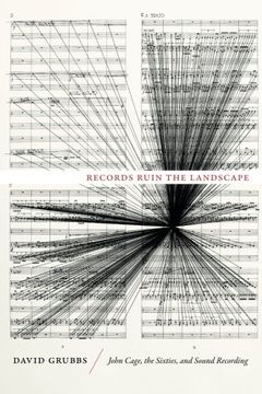 portada Records Ruin The Landscape: John Cage, The Sixties, And Sound Recording (en Inglés)