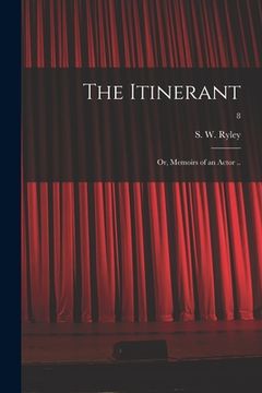 portada The Itinerant; or, Memoirs of an Actor ..; 8 (en Inglés)