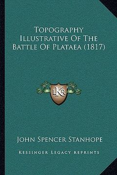 portada topography illustrative of the battle of plataea (1817) (en Inglés)