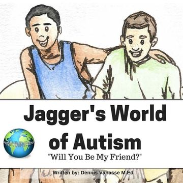 portada Jagger's World of Autism: Will You Be My Friend