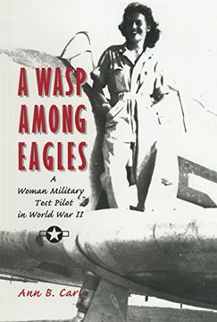 portada A Wasp Among Eagles: A Woman Military Test Pilot in World war ii (en Inglés)