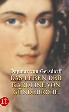 portada Die Erde ist mir Heimat Nicht Geworden: Das Leben der Karoline von Günderrode (Insel Taschenbuch) (in German)