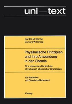 portada Physikalische Prinzipien Und Ihre Anwendung in Der Chemie: Eine Elementare Darstellung Physikalisch-Chemischer Grundlagen (en Alemán)