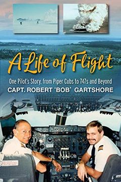 portada A Life of Flight: One Pilot'S Story, From Piper Cubs to 747S and Beyond (in English)