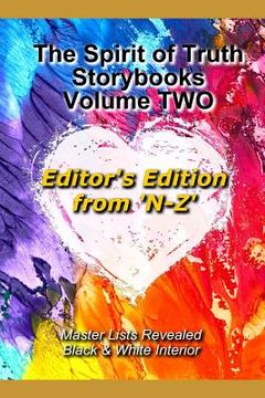 portada The Spirit of Truth Storybook Volume TWO: N - Z: Editor's Edition: Black & White Interior (en Inglés)