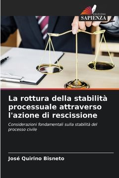 portada La rottura della stabilità processuale attraverso l'azione di rescissione (en Italiano)