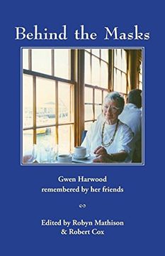 portada Behind the Masks: Gwen Harwood remembered by her friends