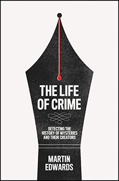 portada The Life of Crime: Detecting the History of Mysteries and Their Creators (in English)