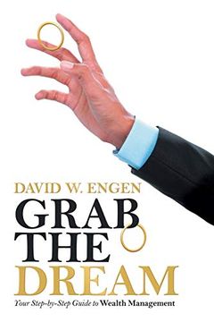 portada Grab the Dream: Your Step-By-Step Guide to Wealth Management 