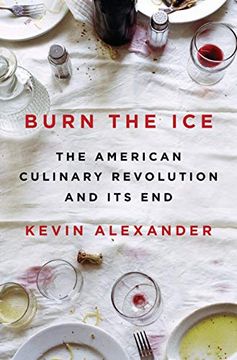 portada Burn the Ice: The American Culinary Revolution and its end (in English)