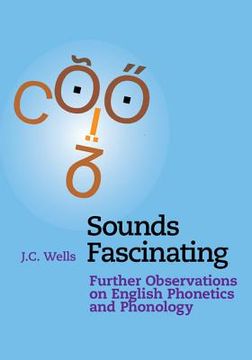 portada Sounds Fascinating: Further Observations on English Phonetics and Phonology (en Inglés)