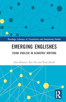 portada Emerging Englishes: China English in Academic Writing (Routledge Advances in Translation and Interpreting Studies) (en Inglés)