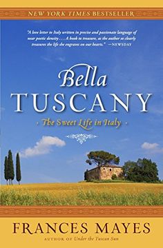 portada Bella Tuscany: The Sweet Life in Italy (en Inglés)