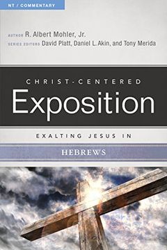 Exalting Jesus in Hebrews (Christ-Centered Exposition Commentary) (en Inglés)