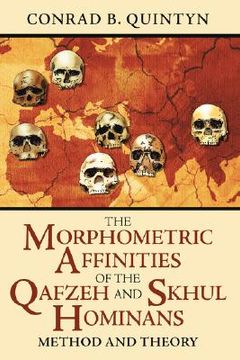 portada the morphometric affinities of the qafzeh and skhul hominans: method and theory (en Inglés)