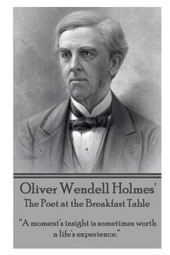 portada Oliver Wendell Holmes' The Poet at the Breakfast Table: "A moment's insight is sometimes worth a life's experience."
