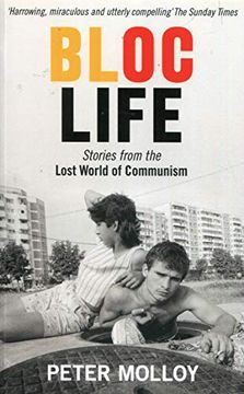portada Bloc Life. Stories From the Lost World of Communism (en Inglés)