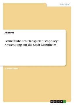 portada Lerneffekte des Planspiels "Ecopolicy". Anwendung auf die Stadt Mannheim (en Alemán)