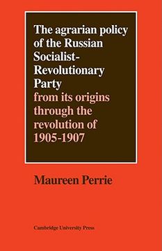 portada Agrarian Policy of Russian sr Party: From its Origins Through the Revolution of 1905? 1907 (Cambridge Russian, Soviet and Post-Soviet Studies) (en Inglés)