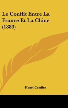 portada Le Conflit Entre La France Et La Chine (1883) (en Francés)