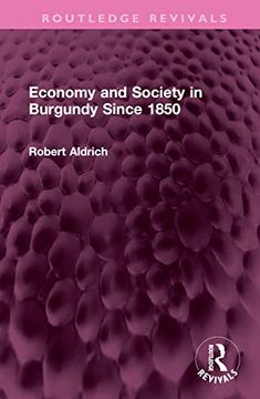 portada Economy and Society in Burgundy Since 1850 (Routledge Revivals) (en Inglés)