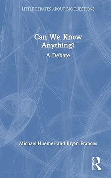 portada Can we Know Anything? (Little Debates About big Questions) (in English)