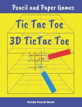 portada Pencil and Paper Games - Tic Tac Toe, 3D Tic Tac Toe Game: The Most Popular Pencil And Paper Games For Two Player (en Inglés)