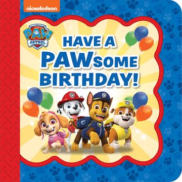 portada Paw Patrol Happy Pawsome Birthday; Little Bird Greetings, Greeting Card Board Book With Personalization Flap, Gifts for Birthdays (en Inglés)