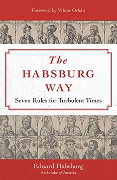 portada The Habsburg Way: 7 Rules for Turbulent Times 