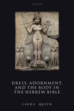 portada Dress, Adornment, and the Body in the Hebrew Bible (en Inglés)