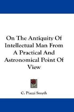 portada on the antiquity of intellectual man from a practical and astronomical point of view (en Inglés)