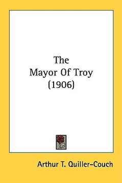 portada the mayor of troy (1906) (en Inglés)