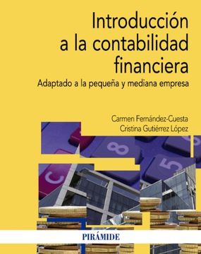 Introducción A La Contabilidad Financiera. Adaptado A La Pequeña Y Mediana Empresa (economía Y Empresa)