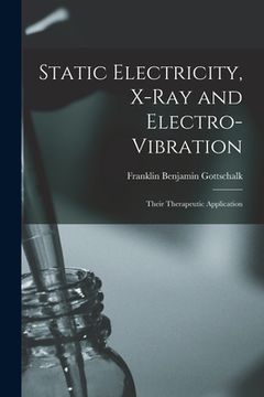 portada Static Electricity, X-ray and Electro-vibration: Their Therapeutic Application