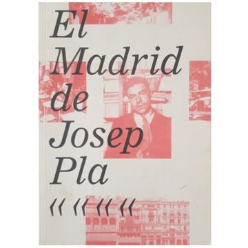 portada El Madrid de Josep Pla. Exposición del 1 de Marzo al 25 de Abril del 2010