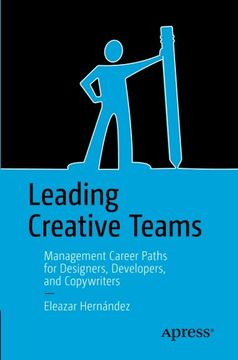 portada Leading Creative Teams: Management Career Paths for Designers, Developers, and Copywriters (en Inglés)