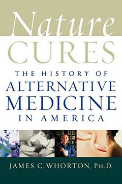 portada Nature Cures: The History of Alternative Medicine in America (en Inglés)