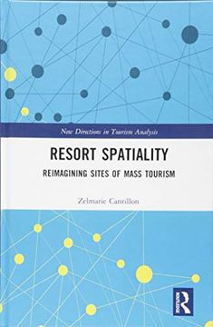 portada Resort Spatiality: Reimagining Sites of Mass Tourism (New Directions in Tourism Analysis) (en Inglés)