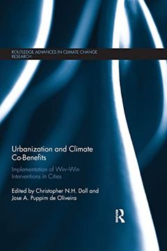 portada Urbanization and Climate Co-Benefits: Implementation of Win-Win Interventions in Cities (Routledge Advances in Climate Change Research) (en Inglés)