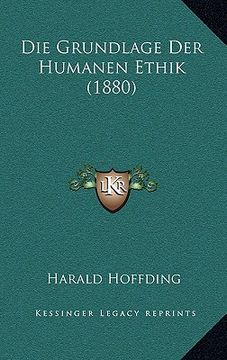 portada Die Grundlage Der Humanen Ethik (1880) (en Alemán)