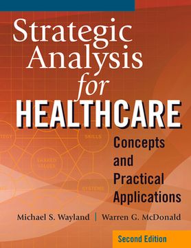 portada Strategic Analysis for Healthcare Concepts and Practical Applications, Second Edition (en Inglés)