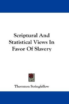portada scriptural and statistical views in favor of slavery (en Inglés)