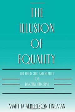 portada The Illusion of Equality: The Rhetoric and Reality of Divorce Reform (en Inglés)