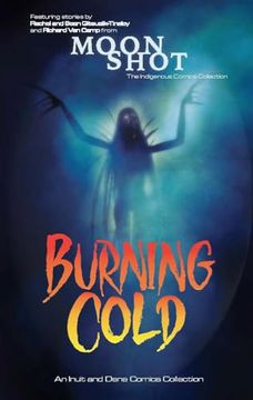 portada Burning Cold: An Inuit and Dene Comics Collection (en Inglés)