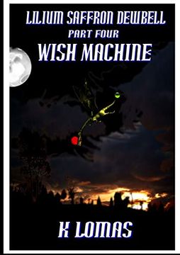 portada Lilium Saffron Dewbell: Part Four: Wish Machine (in English)