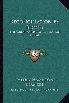 portada reconciliation by blood: the great axiom of revelation (1856) (in English)